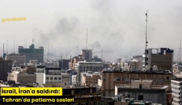 İsrail, İran'a saldırdı: Tahran'da patlama sesleri