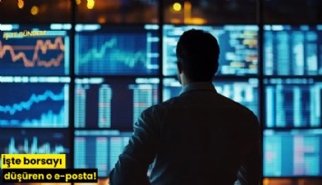 İşte borsayı düşüren o e-posta!