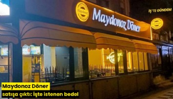 Maydonoz Döner satışa çıktı: İşte istenen bedel