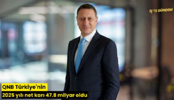 QNB Türkiye'nin 2025 yılı net karı 47.8 milyar oldu