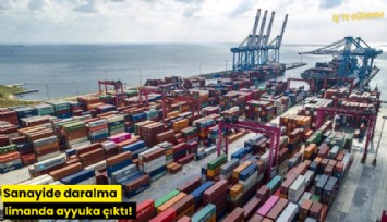 Sanayide daralma limanda ayyuka çıktı!