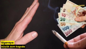 Sigaraya büyük zam kapıda