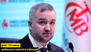 Şok! Yıl sonu enflasyon tahmini yükseldi