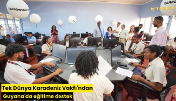 Tek Dünya Karadeniz Vakfı'ndan Guyana'da eğitime destek