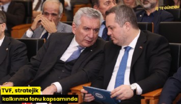 TVF, stratejik kalkınma fonu kapsamında