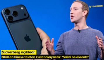 Zuckerberg açıkladı: 2030'da  kimse telefon kullanmayacak: Yerini ne alacak?