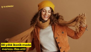 68 yıllık ikonik moda markası iflas etti!