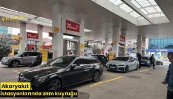 Akaryakıt istasyonlarında zam kuyruğu