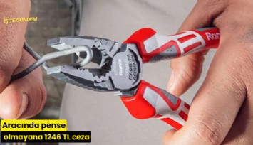 Aracında pense olmayana 1246 TL ceza