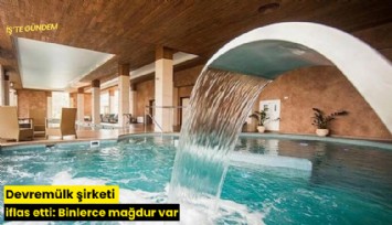 Devremülk şirketi iflas etti: Binlerce mağdur var