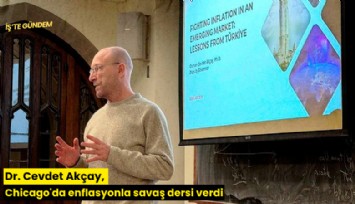 Dr. Cevdet Akçay, Chicago'da enflasyonla savaş dersi verdi