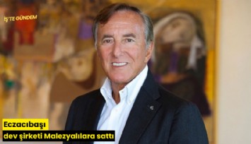 Eczacıbaşı dev şirketi Malezyalılara sattı