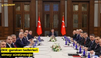 EKK: gereken tedbirleri almayı sürdüreceğiz