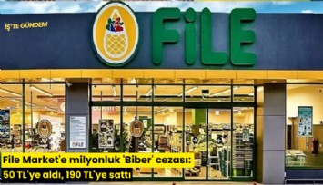 File Market'e milyonluk 'Biber' cezası: 50'ye aldı, 190 TL'ye sattı