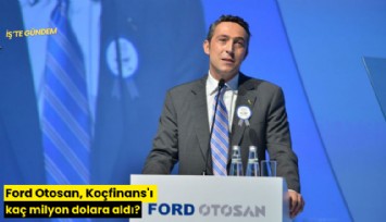 Ford Otosan, Koçfinans'ı kaç milyon dolara aldı?