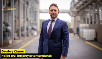 Gentaş Kimya halka arzı başarıyla tamamlandı