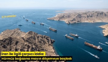 İran ile ilgili çarpıcı iddia: Hürmüz boğazına mayın döşemeye başladı