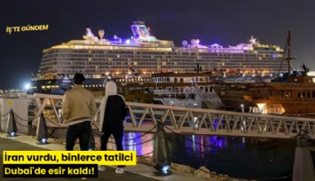 İran vurdu, binlerce tatilci Dubai'de esir kaldı!