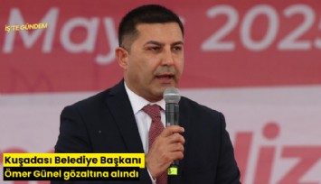 Kuşadası Belediye Başkanı Ömer Günel gözaltına alındı