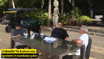 LinkedIn'in kurucusu Epstein'ın kankası çıktı