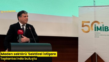 Maden sektörü 'Sektörel İstişare Toplantısı'nda buluştu