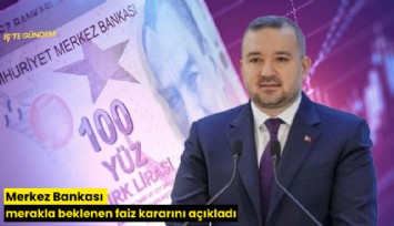 Merkez Bankası merakla beklenen faiz kararını açıkladı