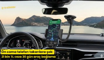 Ön cama telefon takanlara şok! 21 bin TL ceza 30 gün araç bağlama