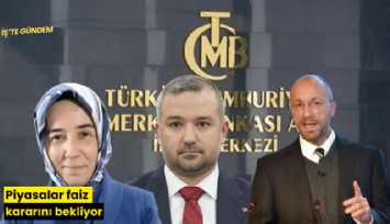 Piyasalar faiz kararını bekliyor