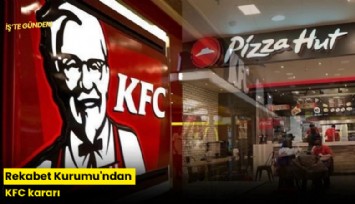 Rekabet Kurumu'ndan KFC kararı