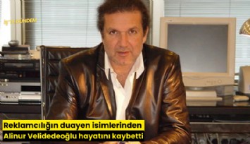 Reklamcılığın duayen isimlerinden Alinur Velidedeoğlu hayatını kaybetti