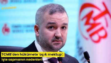 TCMB'den hükümete 'açık mektup': İşte sapmanın nedenleri