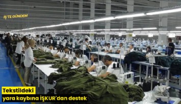 Tekstildeki yara kaybına İŞKUR'dan destek