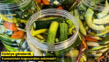Türkiye gönderdi, Yunanistan kapısından sokmadı!