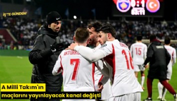 A Milli Takım'ın maçlarını yayınlayacak kanal değişti