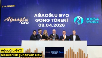 Ağaoğlu GYO hisseleri ilk gün tavan oldu