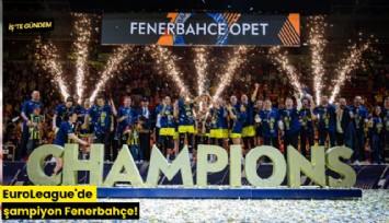 EuroLeague'de şampiyon Fenerbahçe!