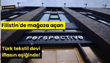 Filistin'de mağaza açan Türk tekstil devi iflasın eşiğinde!