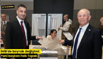 İHİB'de bayrak değişimi: Yeni başkan Faik Topak