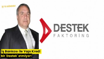 İş Bankası ile Yapı Kredi bir 'Destek' etmiyor!