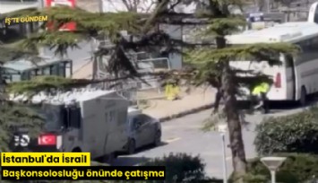 İstanbul'da İsrail Başkonsolosluğu önünde çatışma