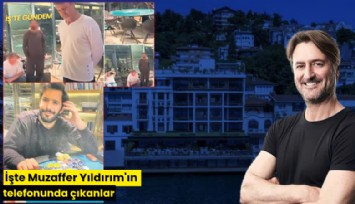 İşte Muzaffer Yıldırım'ın telefonunda çıkanlar