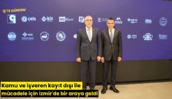 Kamu ve işveren kayıt dışı ile mücadele için İzmir'de bir araya geldi
