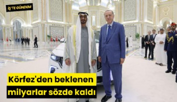 Körfez'den beklenen milyarlar sözde kaldı