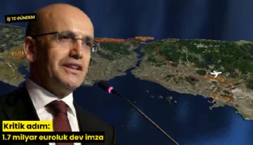 Kritik adım: 1.7 milyar euroluk dev imza