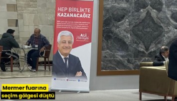 Mermer fuarına seçim gölgesi düştü