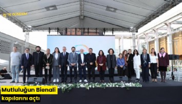 Mutluluğun Bienali kapılarını açtı