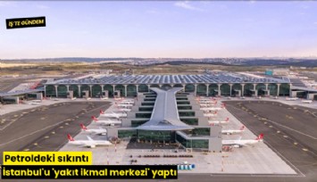 Petroldeki sıkıntı İstanbul'u 'yakıt ikmal merkezi' yaptı