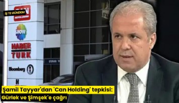 Şamil Tayyar'dan 'Can Holding' tepkisi: Akın Gürlek ve Şimşek'e çağrı