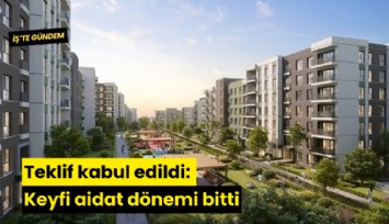 Teklif kabul edildi: Keyfi aidat dönemi bitti