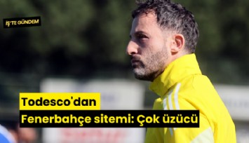 Todesco'dan Fenerbahçe sitemi:  Çok üzücü